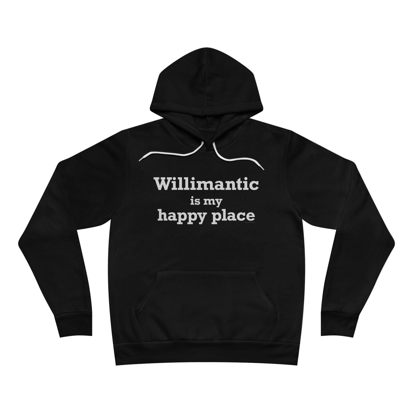 Willimantic is My Happy Place Unisex Sponge Fleece Pullover Hoodie