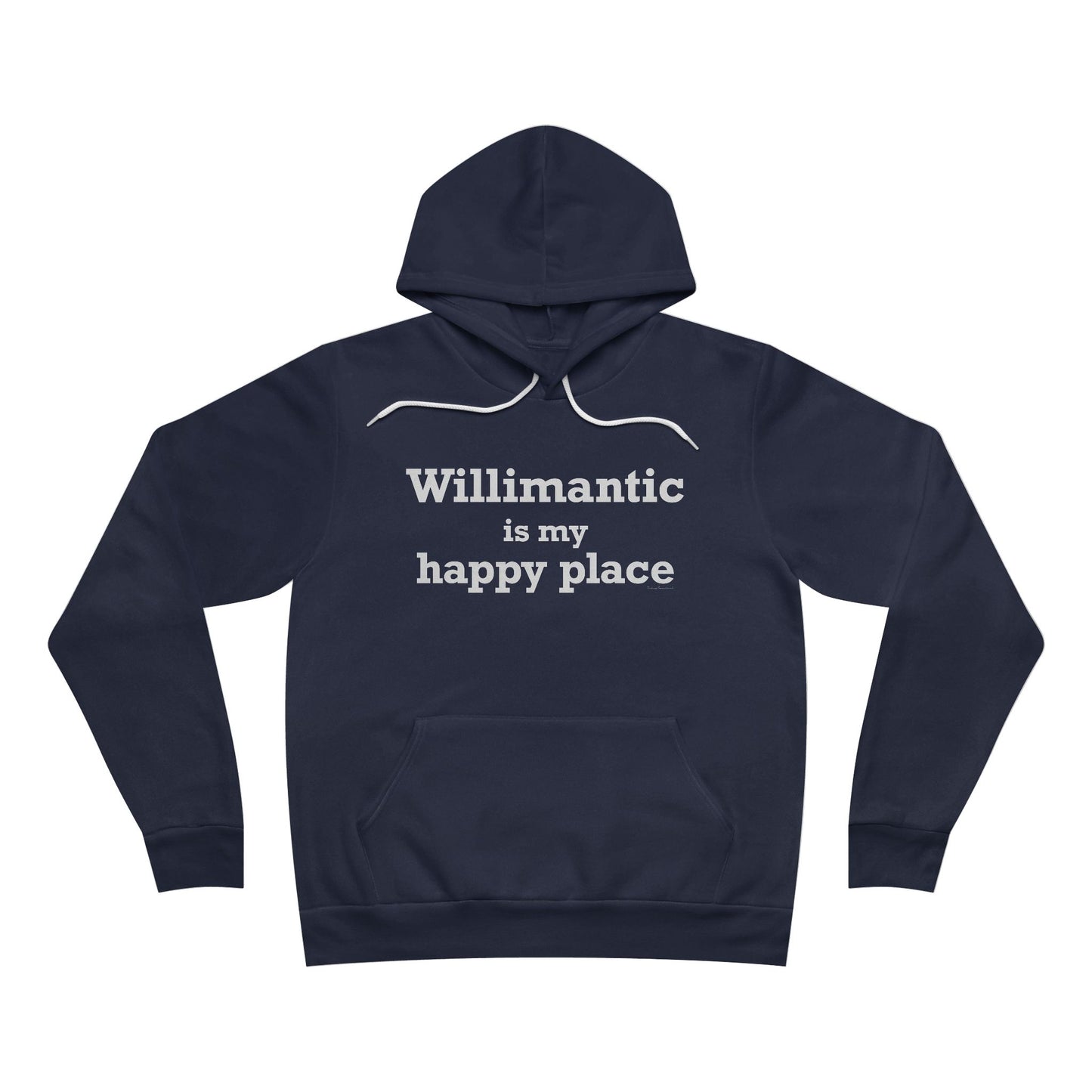 Willimantic is My Happy Place Unisex Sponge Fleece Pullover Hoodie