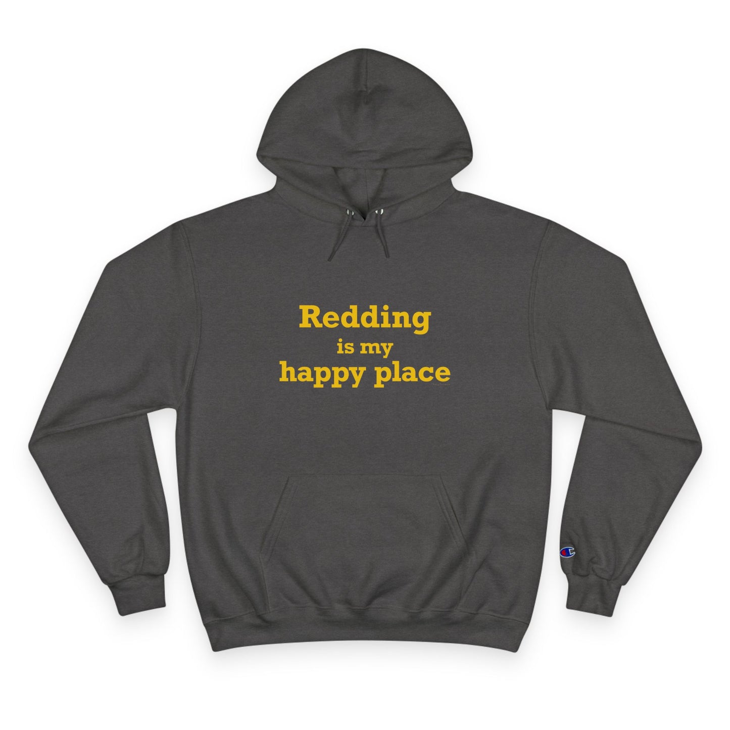 Redding Is My Happy Place Champion Hoodie