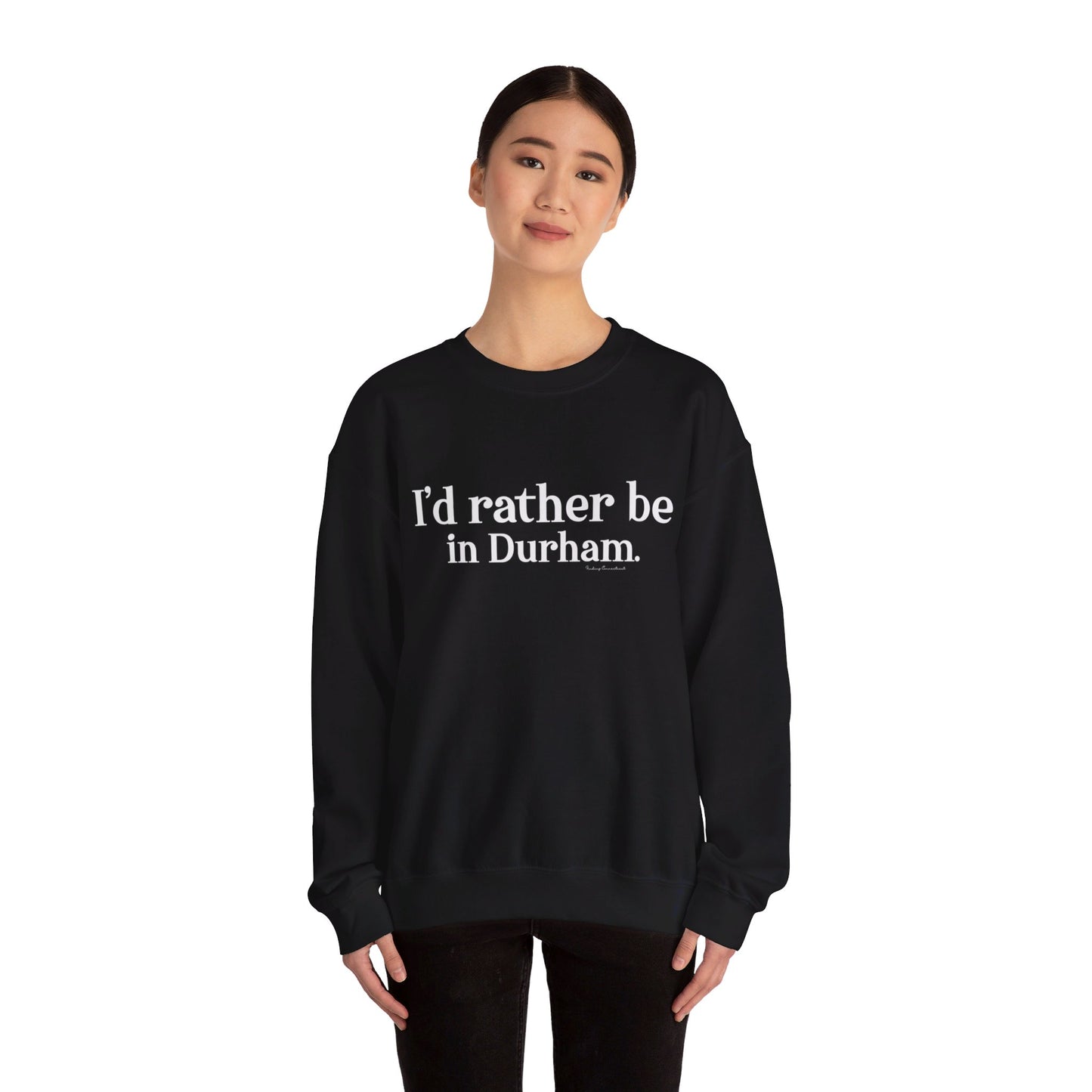 I'd rather be in Durham. Unisex Heavy Blend™ Crewneck Sweatshirt