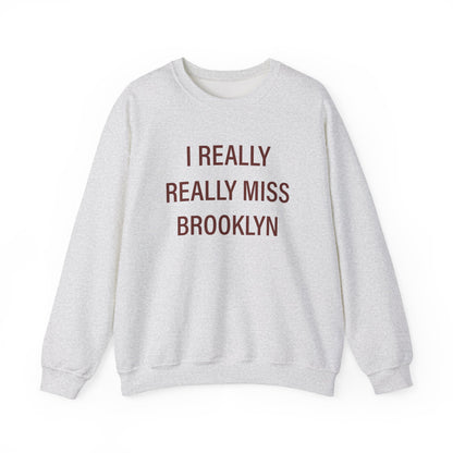 I Really Really Miss Brooklyn Unisex Heavy Blend™ Crewneck Sweatshirt