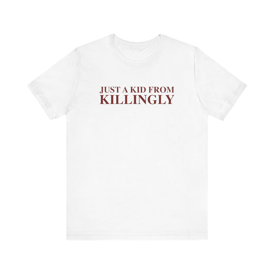 Just a kid from Killingly Unisex Jersey Short Sleeve T-Shirt