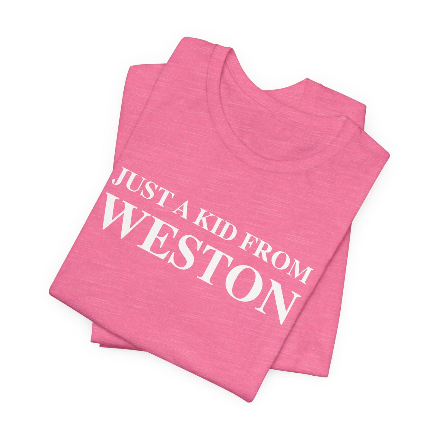 Just a kid from Weston Unisex Jersey Short Sleeve T-Shirt