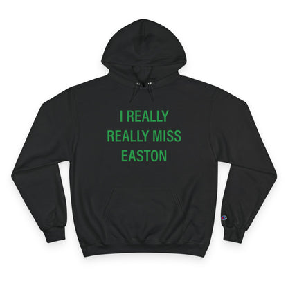 I Really Really Miss Easton Champion Hoodie
