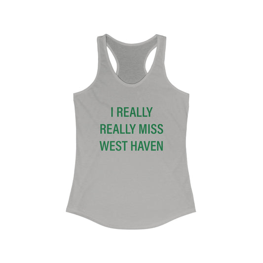 I Really Really Miss New Haven Women's Ideal Racerback Tank