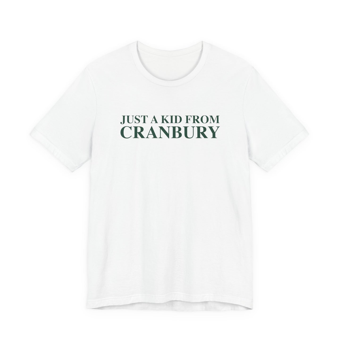 Just a kid from Cranbury Unisex Jersey Short Sleeve T-Shirt