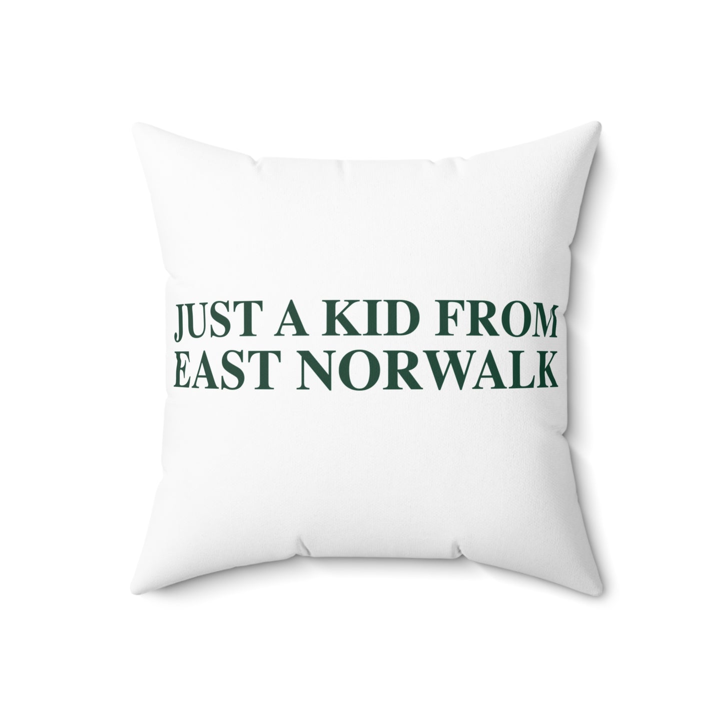 Just a kid from East Norwalk Spun Polyester Square Pillow