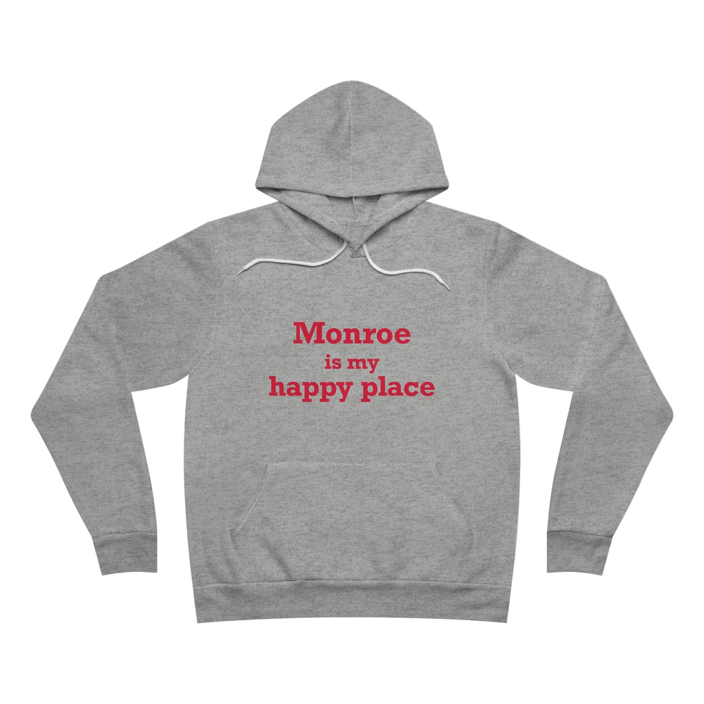 Monroe Is My Happy Place Unisex Sponge Fleece Pullover Hoodie