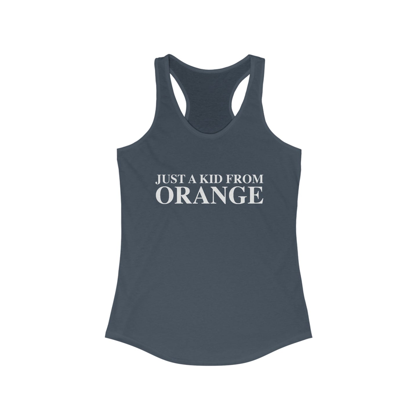 Just a kid from Orange Women's Ideal Racerback Tank Top