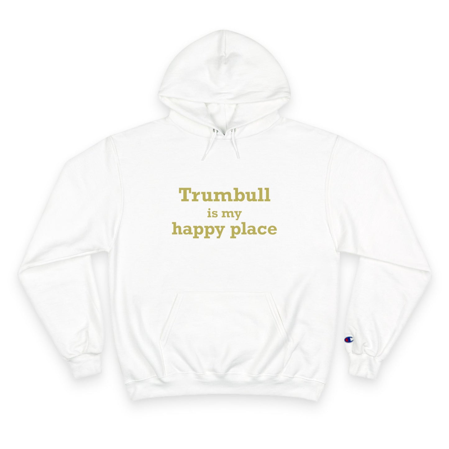 Trumbull Is My Happy Place Champion Hoodie