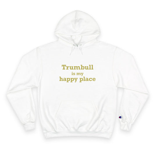 Trumbull Is My Happy Place Champion Hoodie