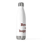 Brooklyn is My Happy Place 20oz Insulated Bottle