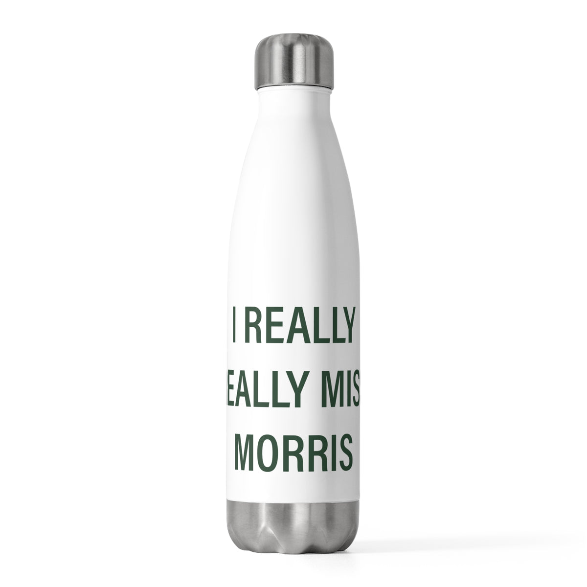 I Really Really Miss Morris 20 oz Insulated Bottle