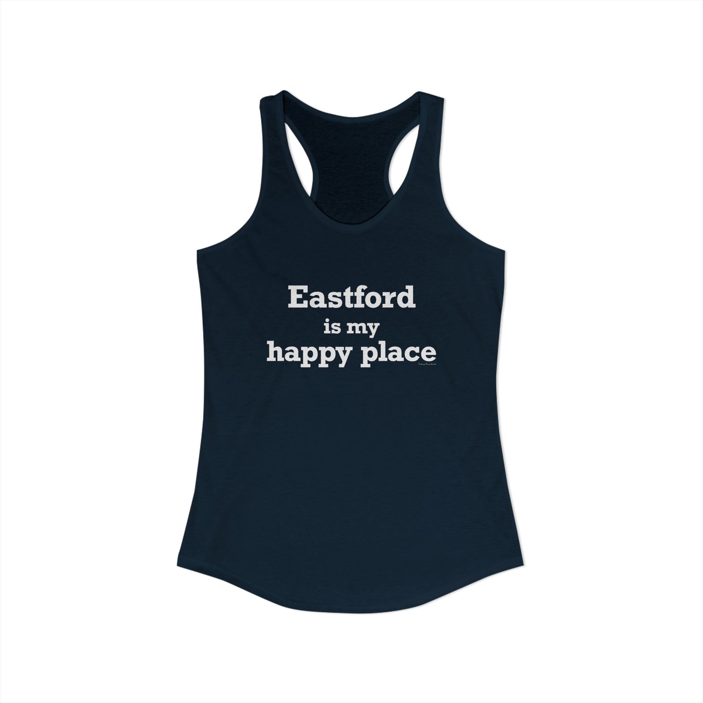 Eastford is My Happy Place Women's Ideal Racerback Tank Top