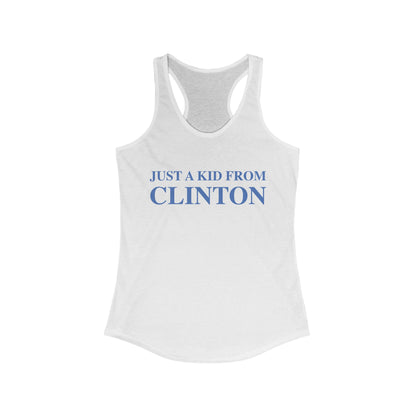 Just a kid from Clinton Women's Ideal Racerback Tank