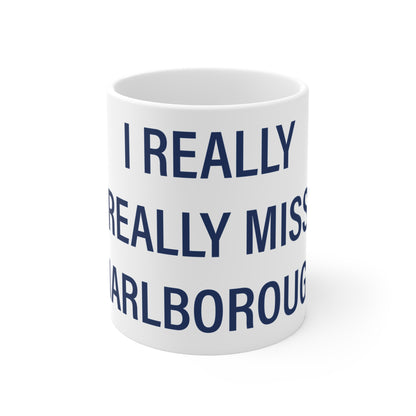 I Really Really Miss Marlborough Mug 11oz