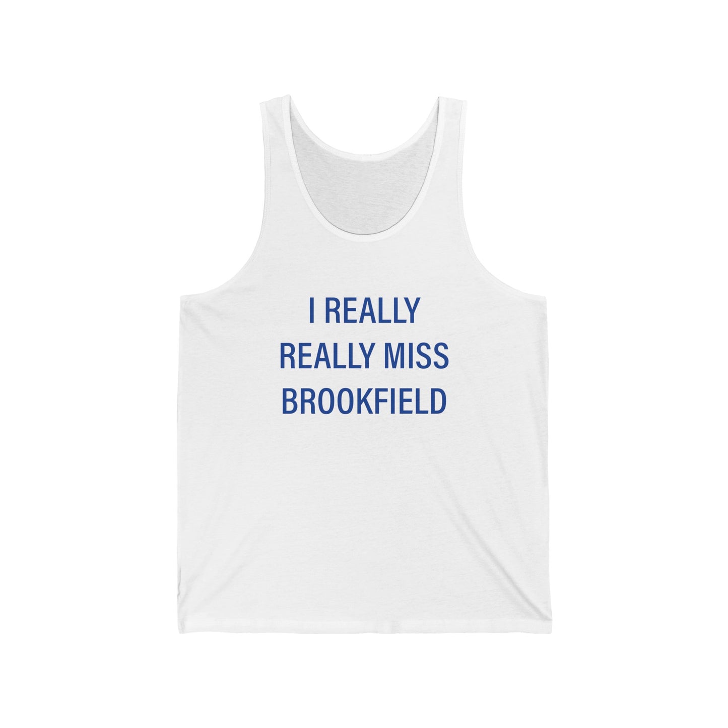I Really Really Miss Brookfield Unisex Jersey Tank Top