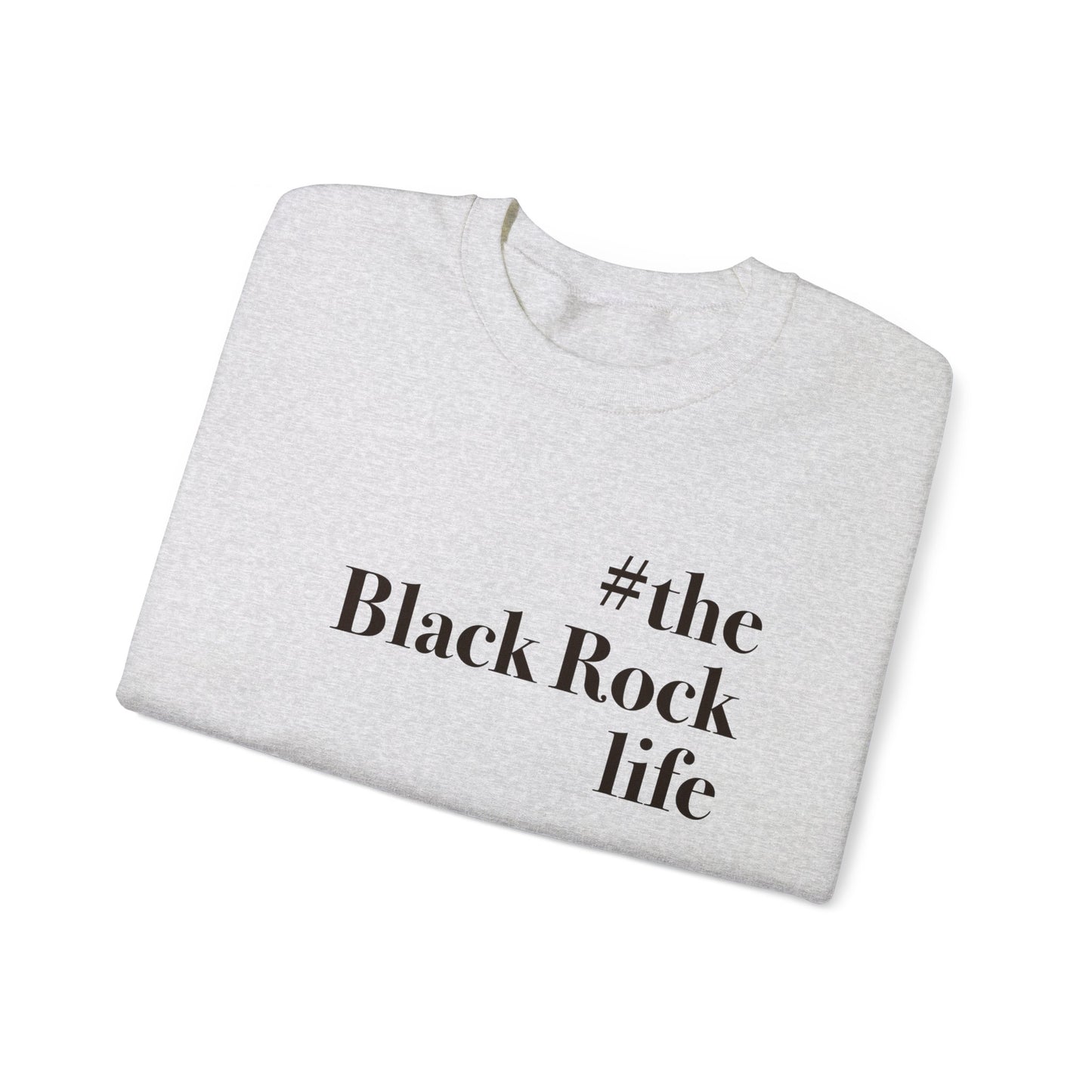 #theblackrocklife Unisex Heavy Blend™ Crewneck Sweatshirt