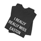 I Really Really Miss Easton Unisex Jersey Short Sleeve T-Shirt