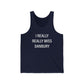 I Really Really Miss Danbury Unisex Jersey Tank Top
