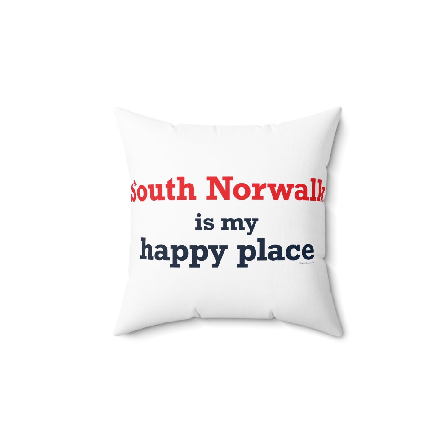 South Norwalk is My Happy Place Spun Polyester Square Pillow