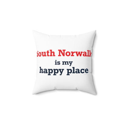 South Norwalk is My Happy Place Spun Polyester Square Pillow