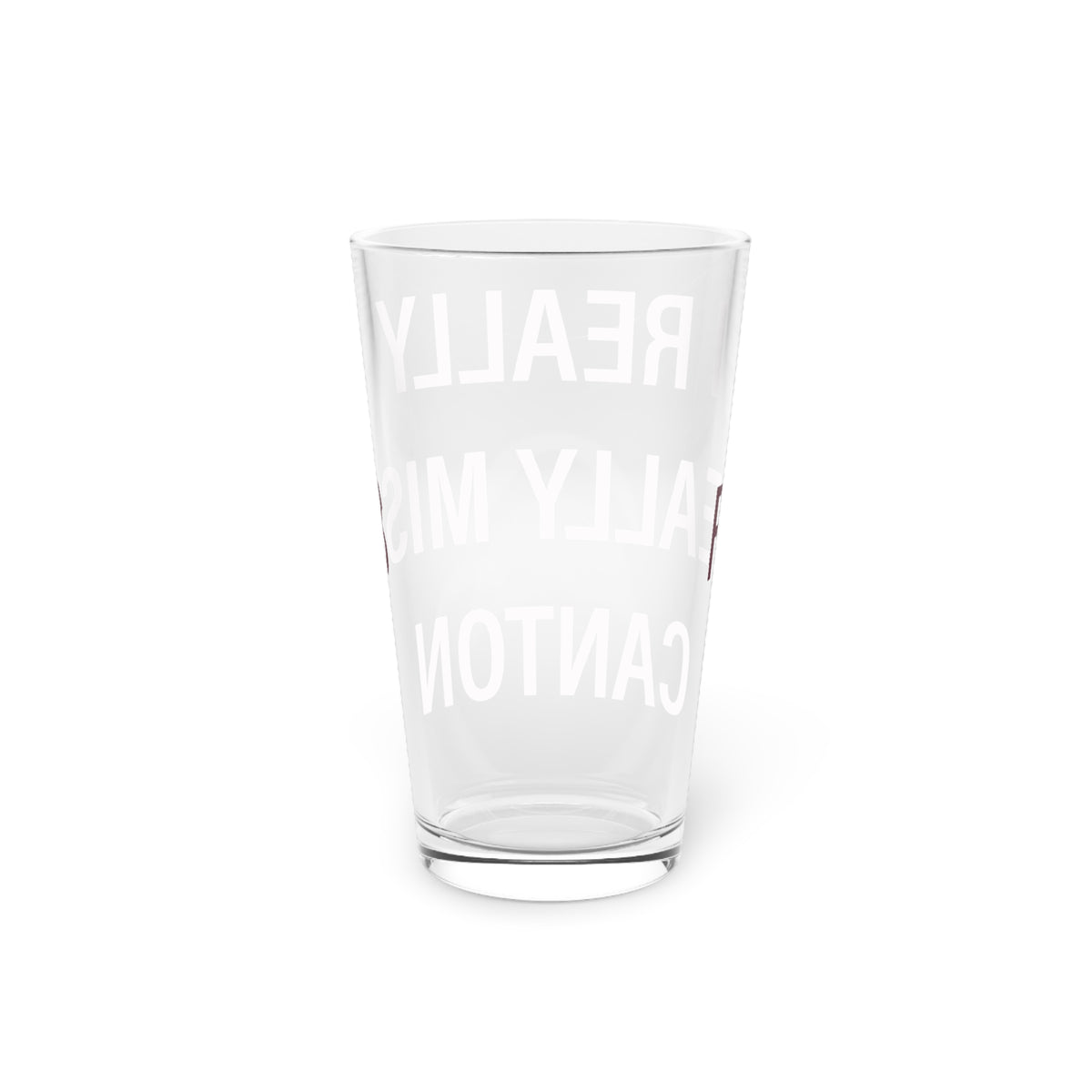 I Really Really Miss Canton Pint Glass, 16oz
