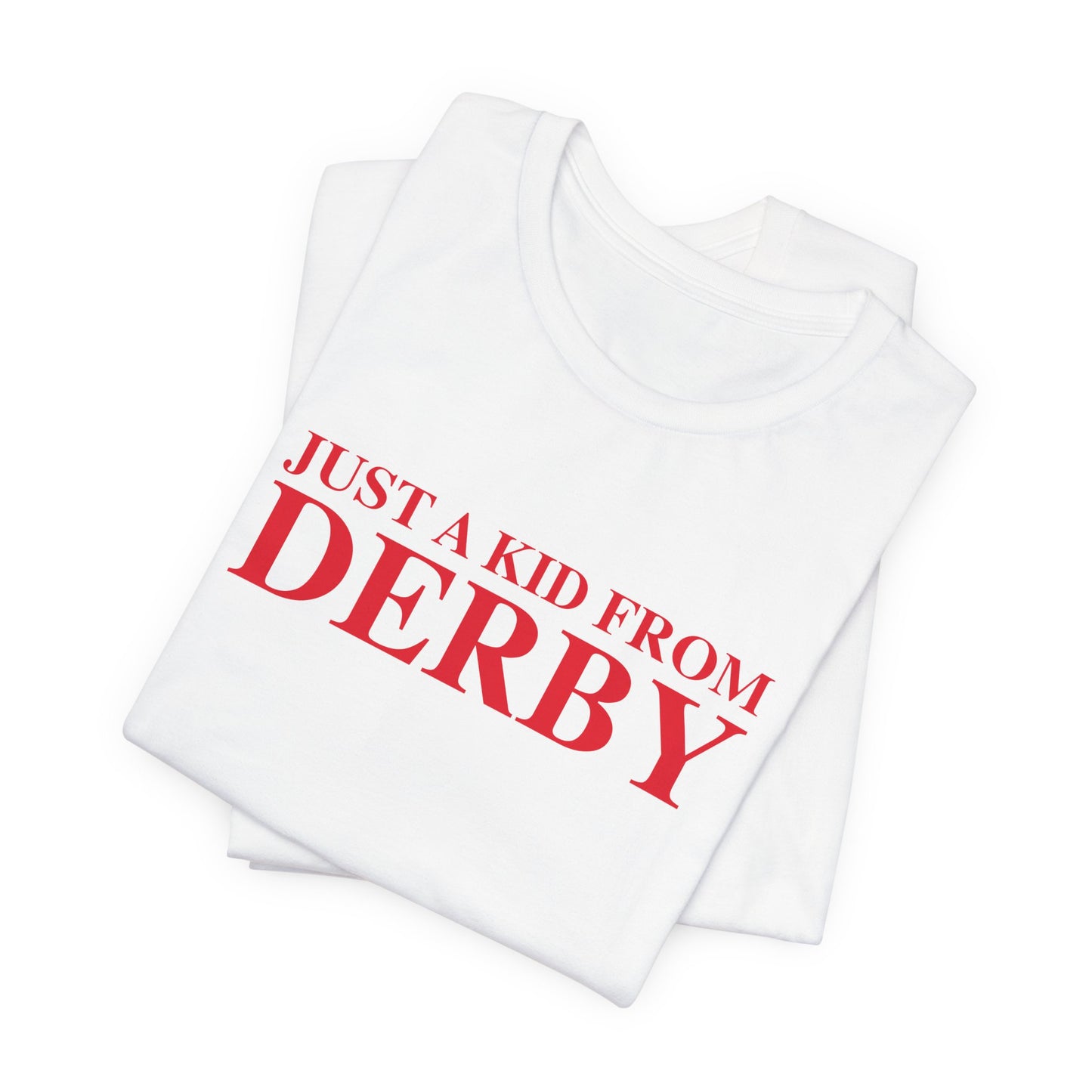Just a kid from Derby Unisex Jersey Short Sleeve T-Shirt