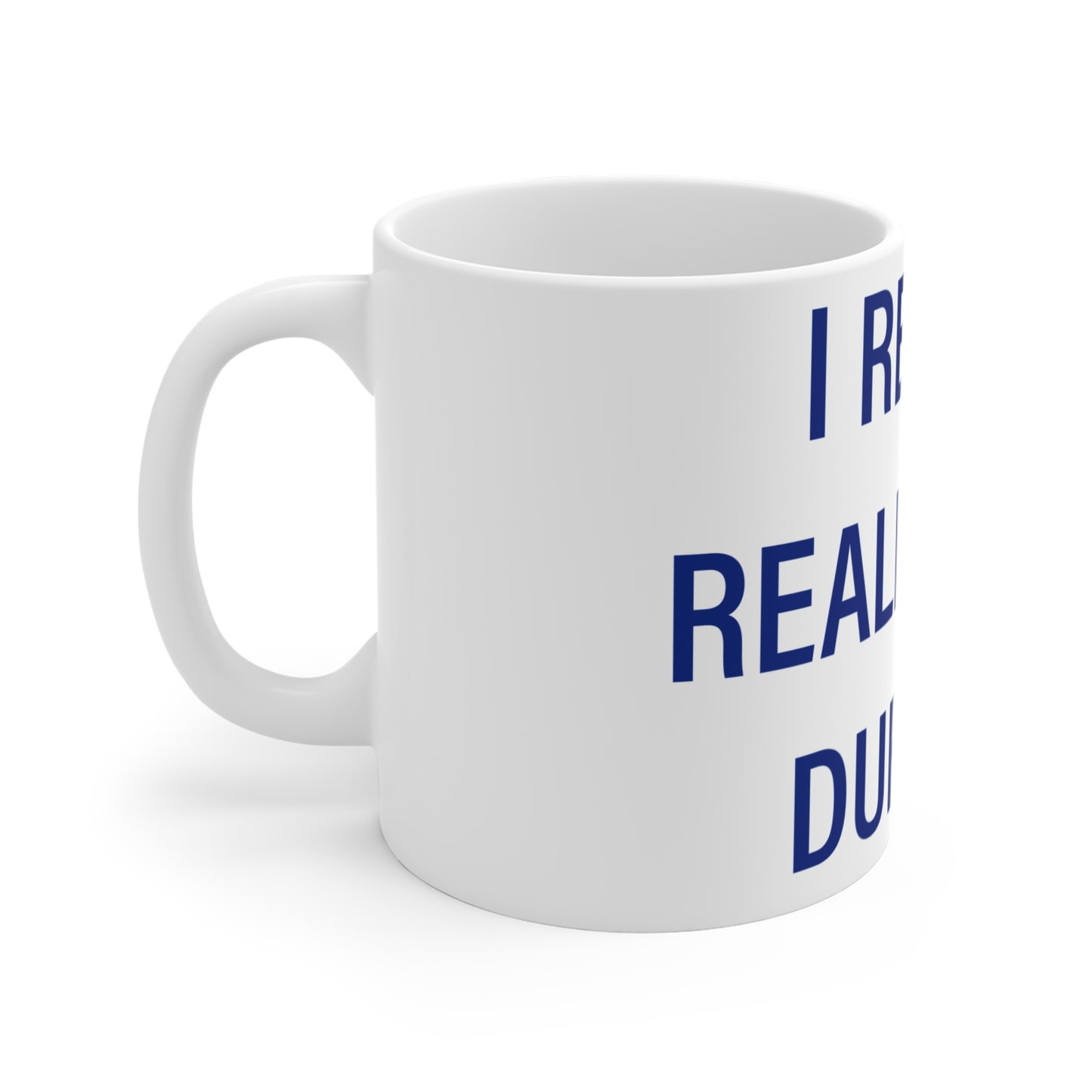 I Really Really Miss Durham Mug 11oz