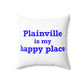 Plainville is My Happy Place Polyester Square Pillow