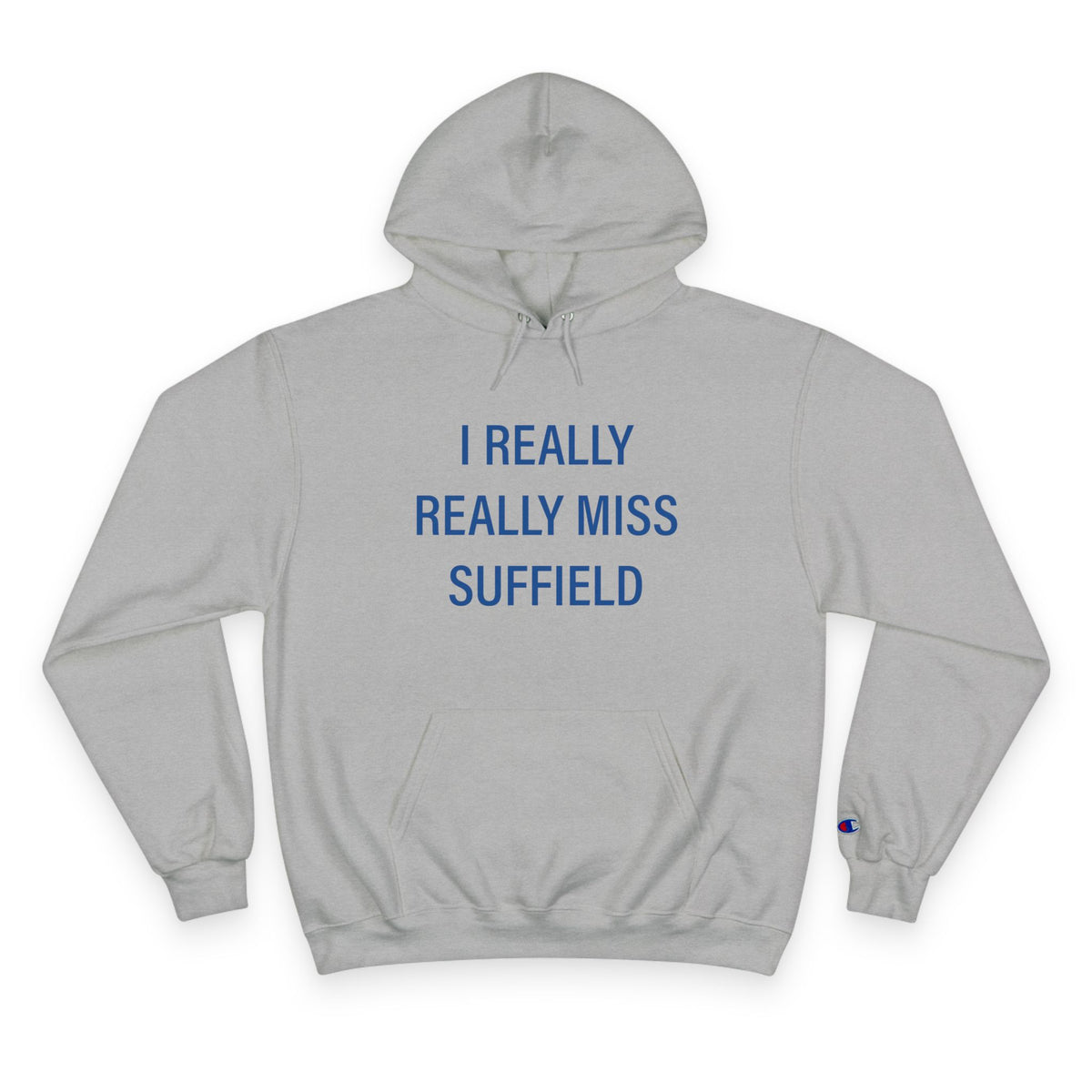 I Really Really Miss Suffield Champion Hoodie