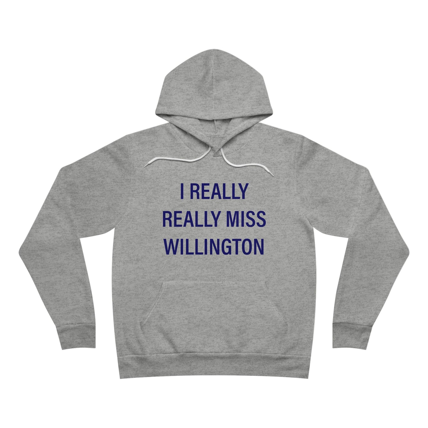I Really Really Miss Willington Unisex Sponge Fleece Pullover Hoodie
