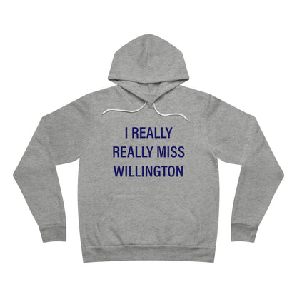 I Really Really Miss Willington Unisex Sponge Fleece Pullover Hoodie