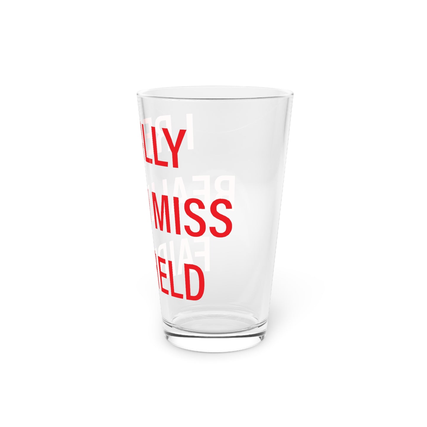 I Really Really Miss Fairfield Pint Glass, 16oz