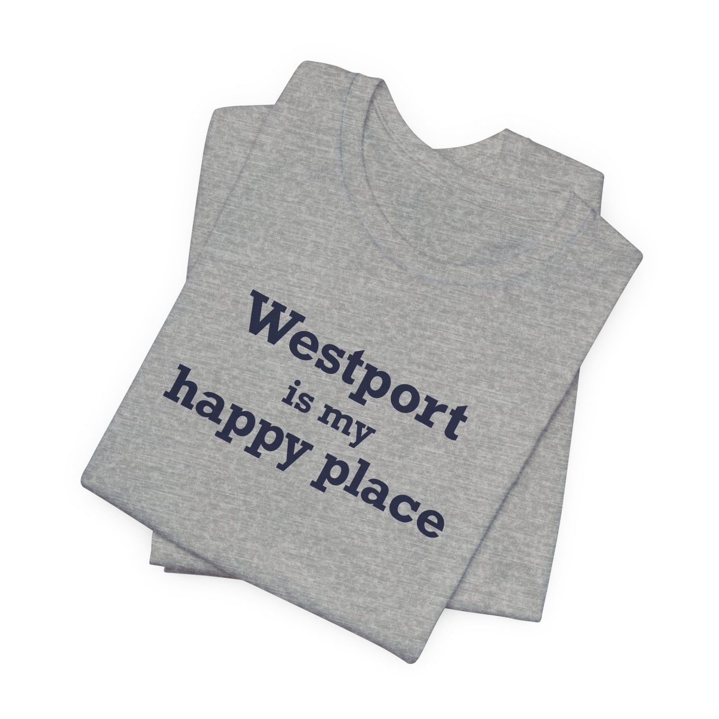Westport Is My Happy Place Unisex Jersey Short Sleeve T-Shirt