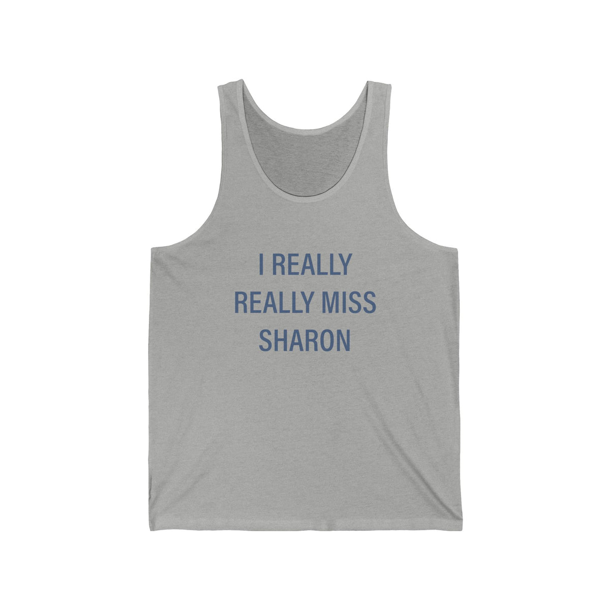 I Really Really Miss Sharon Unisex Jersey Tank Top