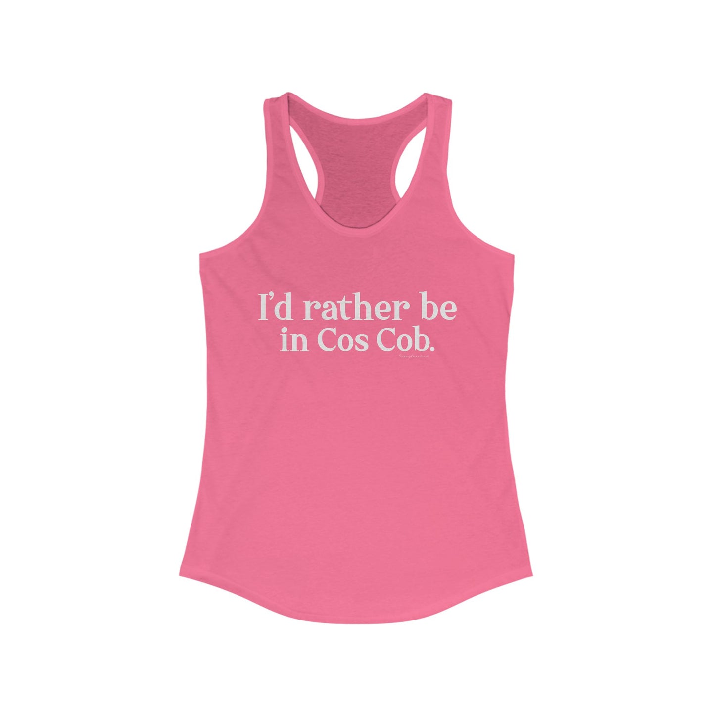 I’d rather be in Cos Cob Women's Ideal Racerback Tank Top