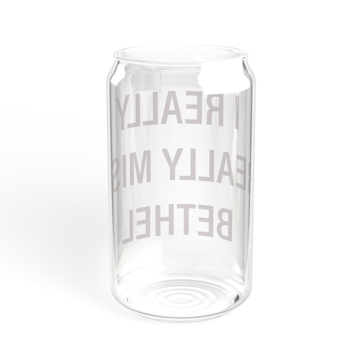 I Really Really Miss Bethel Sipper Glass, 16oz