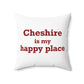 Cheshire is My Happy Place Polyester Square Pillow