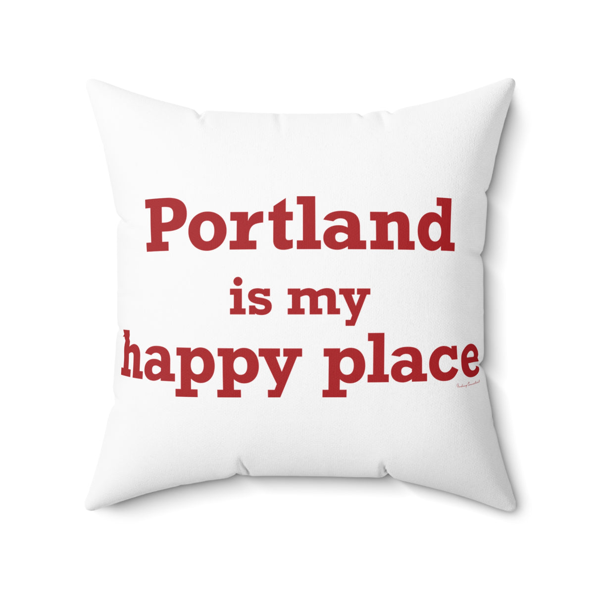Portland is My Happy Place Spun Polyester Square Pillow