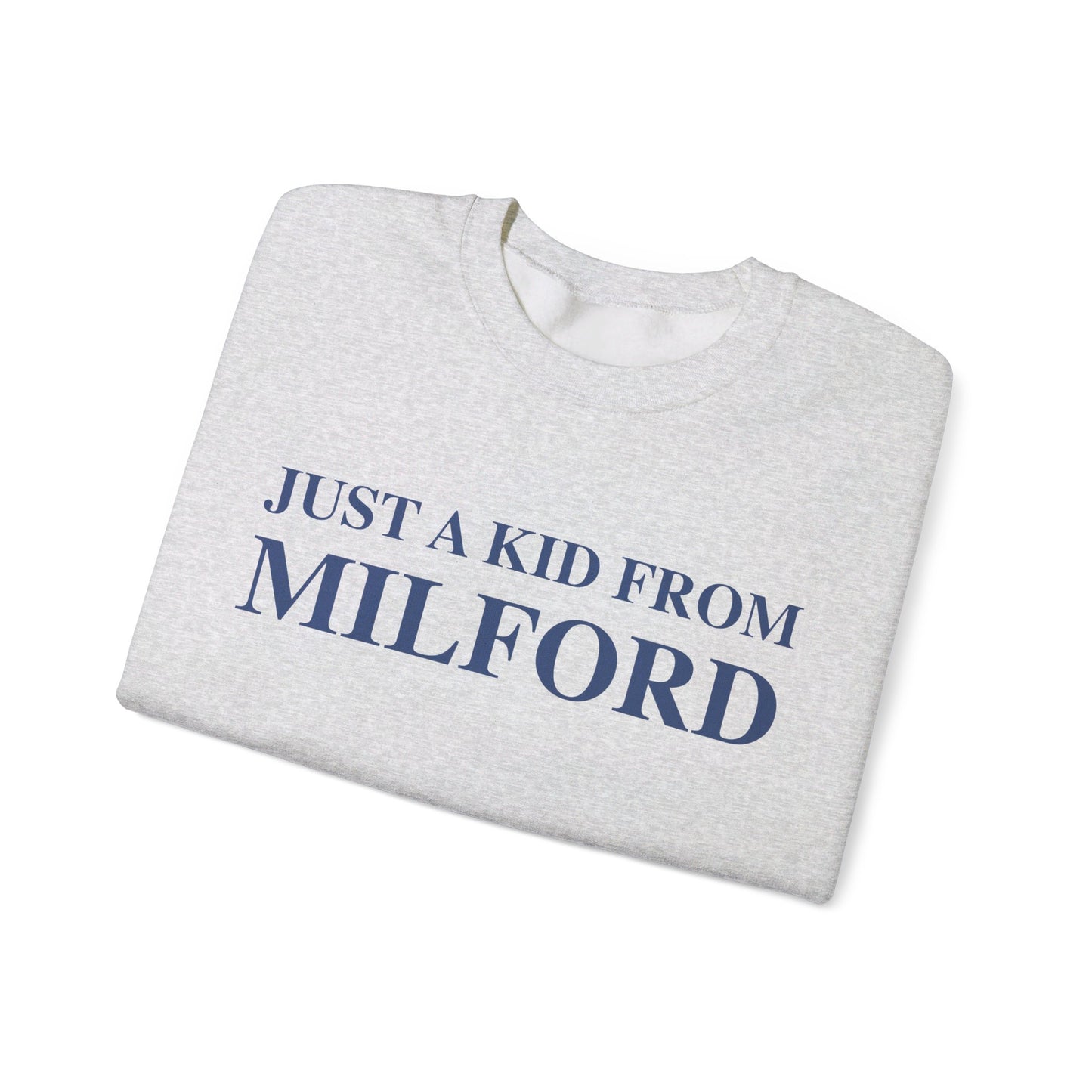 Just a kid from Milford Unisex Heavy Blend™ Crewneck Sweatshirt