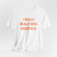 I Really Really Miss Ridgefield Unisex Jersey Short Sleeve T-Shirt
