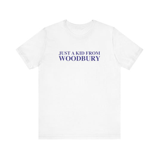 Just a kid from Woodbury Unisex Jersey Short Sleeve T-Shirt