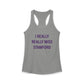 I Really Really Miss Stamford Women's Ideal Racerback Tank Top