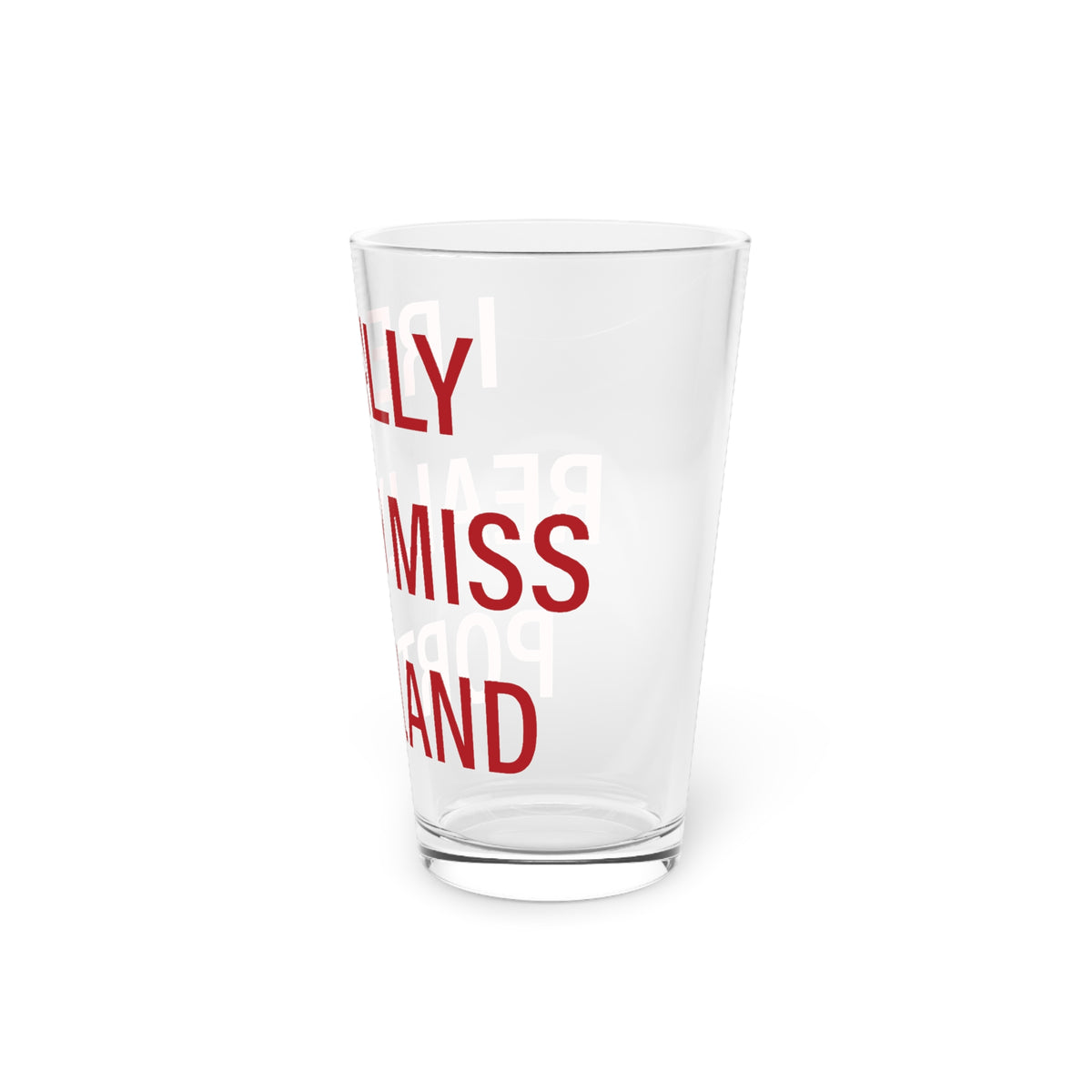 I Really Really Miss Portland Pint Glass, 16oz