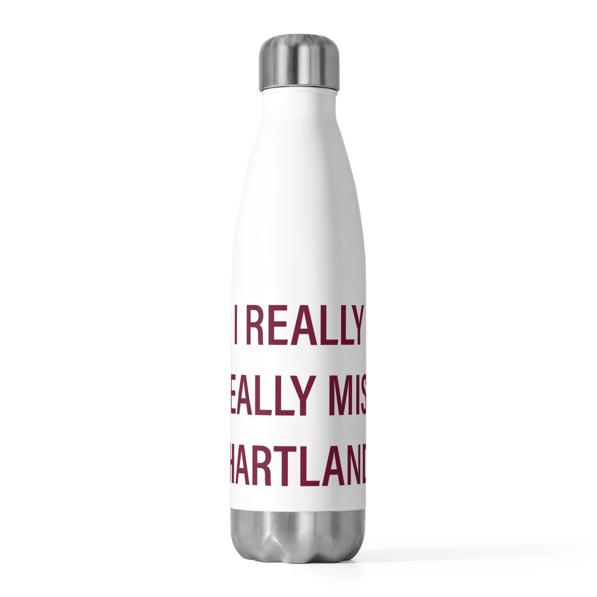 I Really Really Miss Hartland  20 oz Insulated Bottle