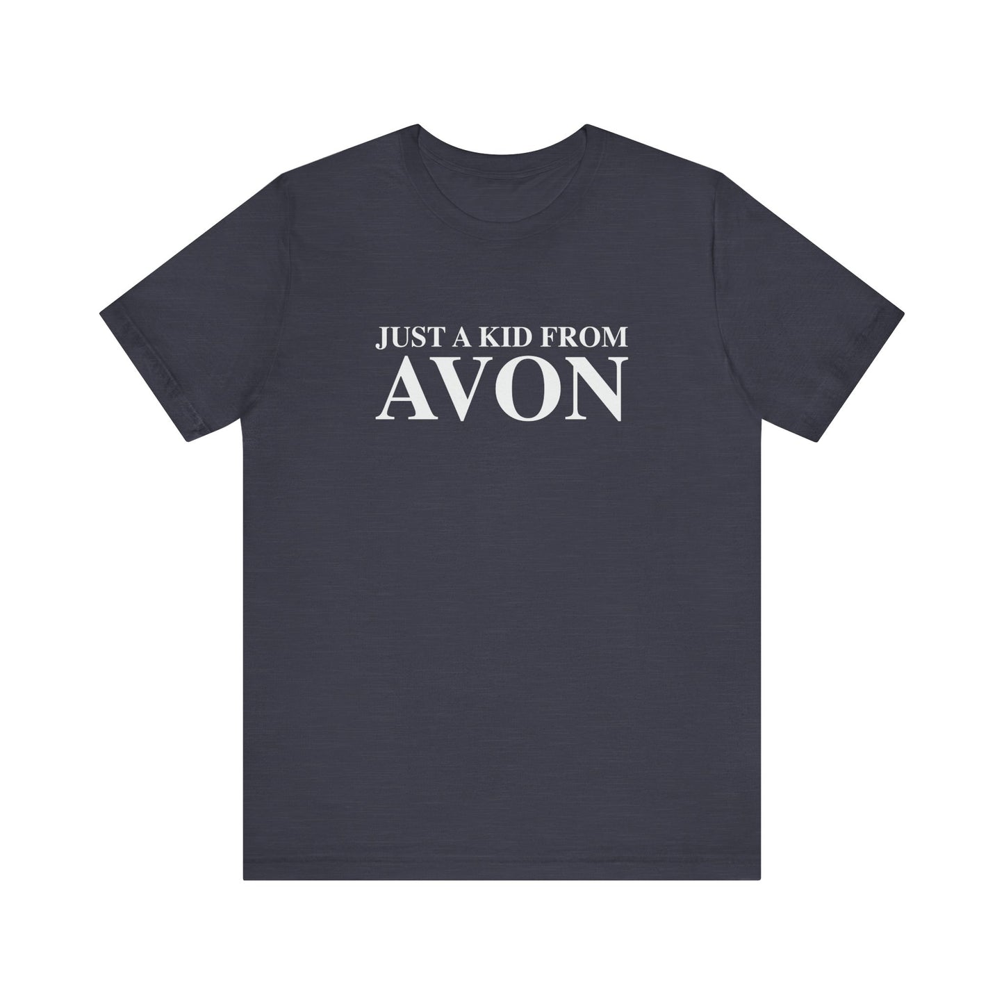 Just a kid from Avon Unisex Jersey Short Sleeve T-Shirt