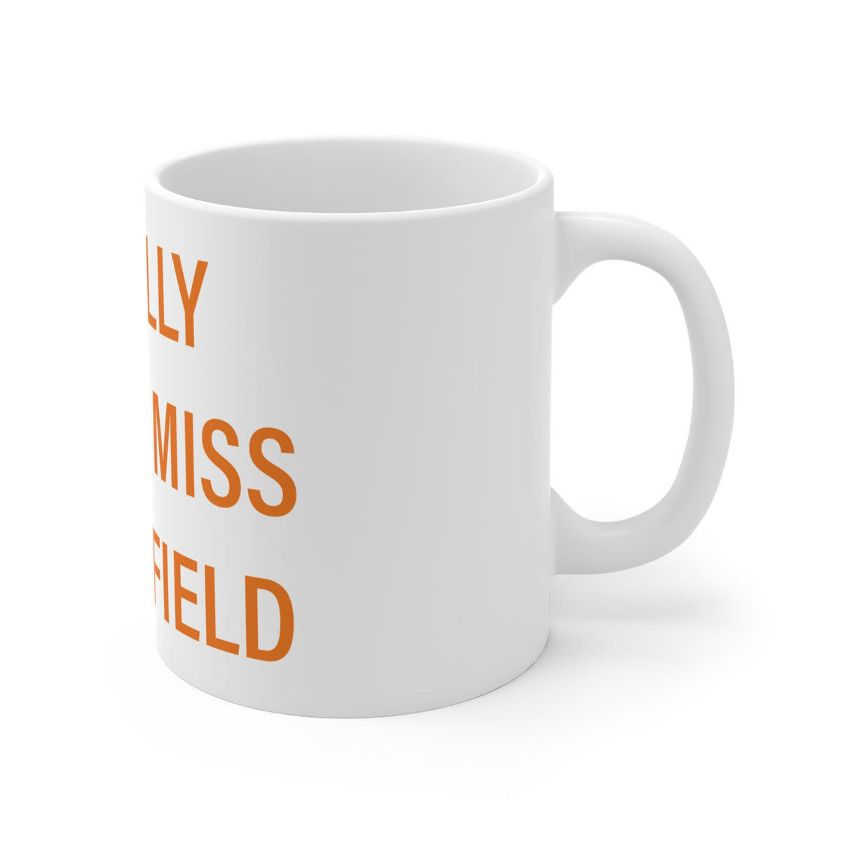 I Really Really Miss Bloomfield Mug 11oz