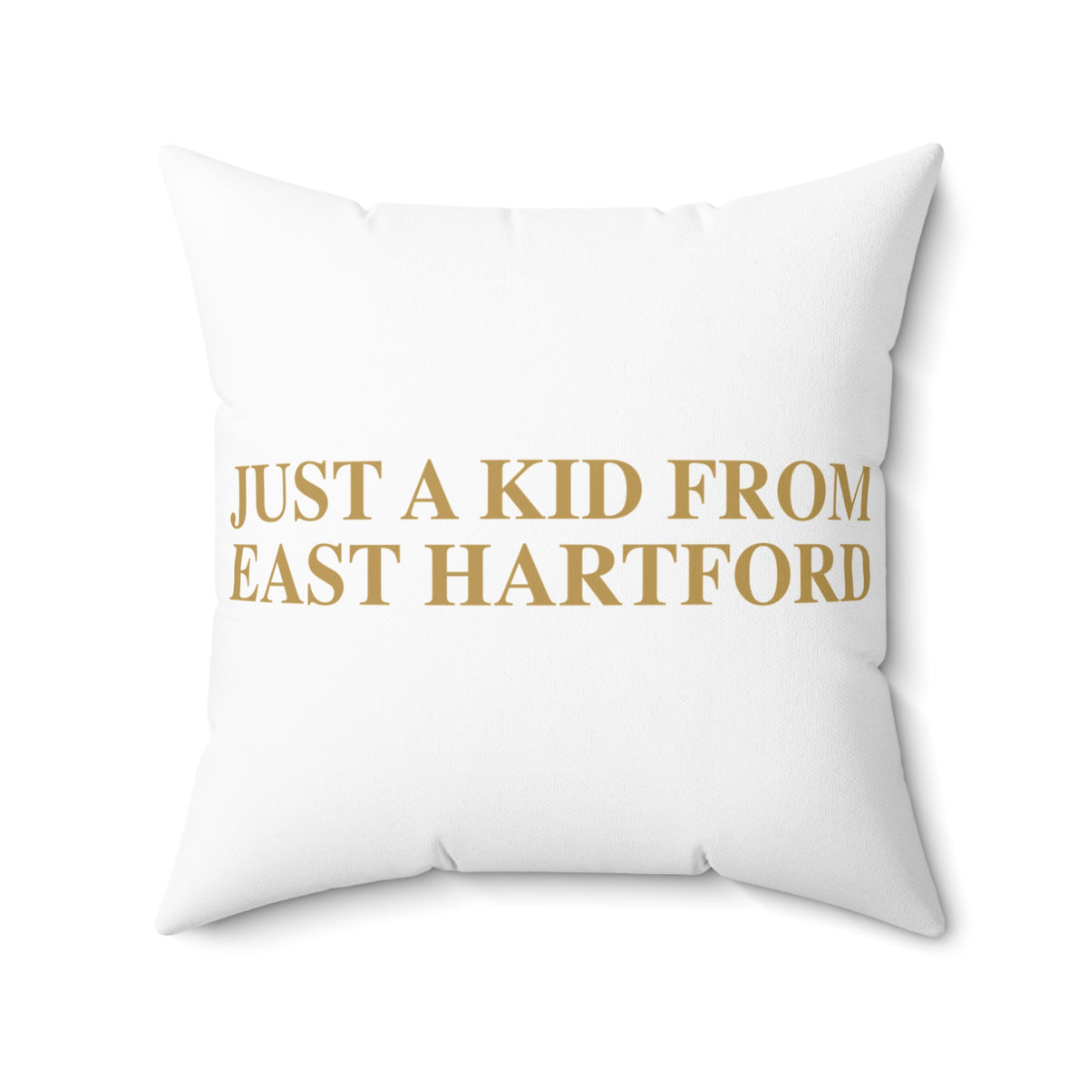 Just a kid from East Hartford Spun Polyester Square Pillow