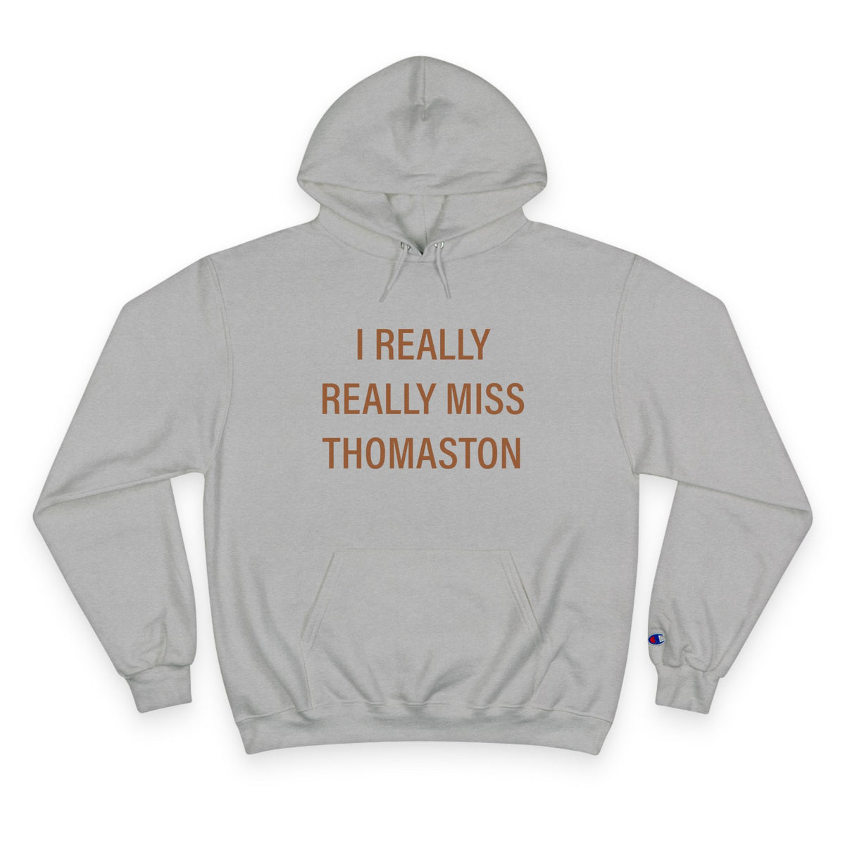 I Really Really Miss Thomaston Champion Hoodie